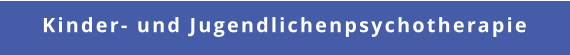 Kinder- und Jugendlichenpsychotherapie